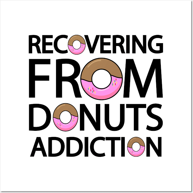 Recovering from donuts addiction Wall Art by It'sMyTime